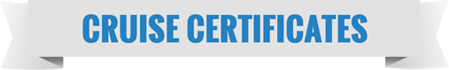CRUISE CERTIFICATES