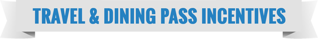 TRAVEL DINING PASS INCENTIVES