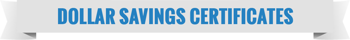 DOLLAR SAVINGS CERTIFICATES